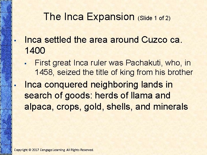 The Inca Expansion (Slide 1 of 2) ▪ Inca settled the area around Cuzco