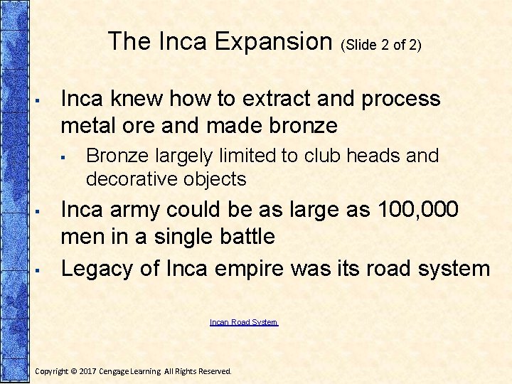 The Inca Expansion (Slide 2 of 2) ▪ Inca knew how to extract and
