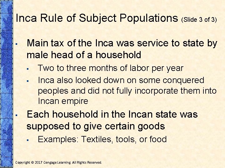 Inca Rule of Subject Populations (Slide 3 of 3) ▪ Main tax of the
