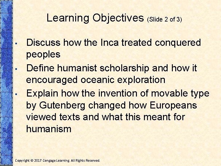 Learning Objectives (Slide 2 of 3) ▪ ▪ ▪ Discuss how the Inca treated