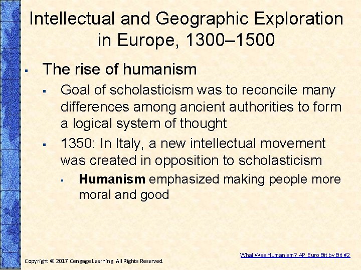 Intellectual and Geographic Exploration in Europe, 1300– 1500 ▪ The rise of humanism ▪