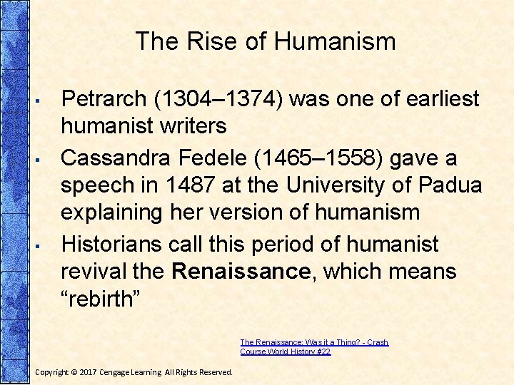 The Rise of Humanism ▪ ▪ ▪ Petrarch (1304– 1374) was one of earliest
