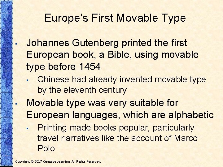 Europe’s First Movable Type ▪ Johannes Gutenberg printed the first European book, a Bible,