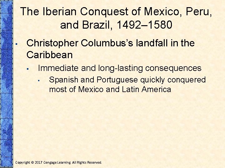 The Iberian Conquest of Mexico, Peru, and Brazil, 1492– 1580 ▪ Christopher Columbus’s landfall