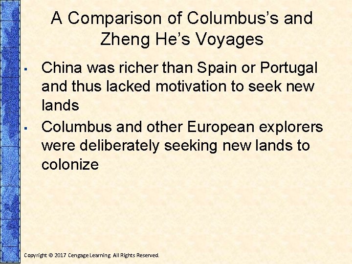 A Comparison of Columbus’s and Zheng He’s Voyages ▪ ▪ China was richer than