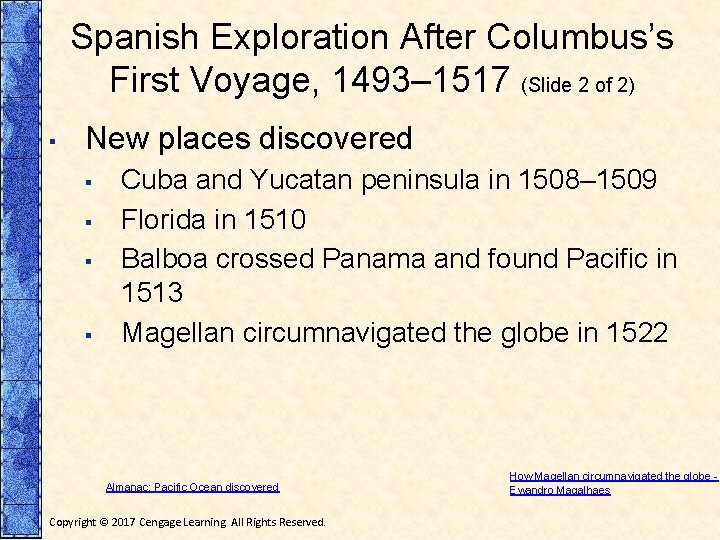 Spanish Exploration After Columbus’s First Voyage, 1493– 1517 (Slide 2 of 2) ▪ New