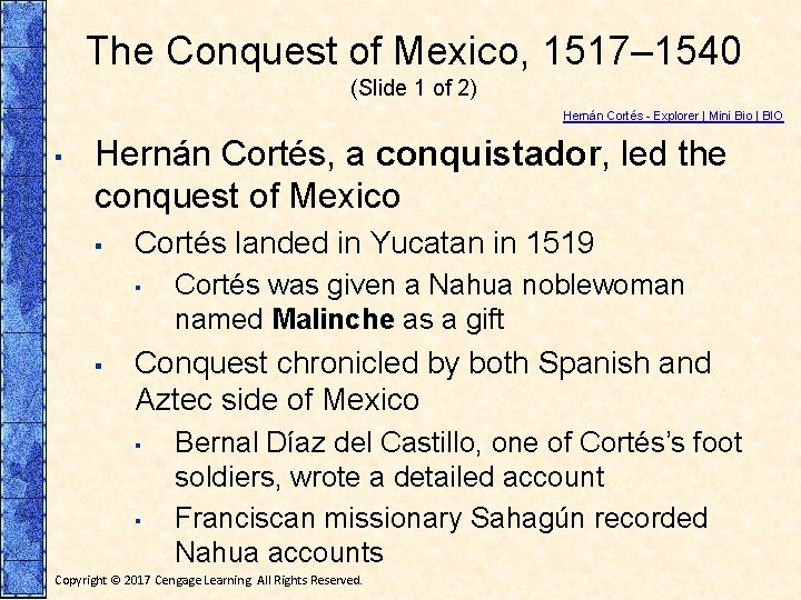 The Conquest of Mexico, 1517– 1540 (Slide 1 of 2) Hernán Cortés - Explorer