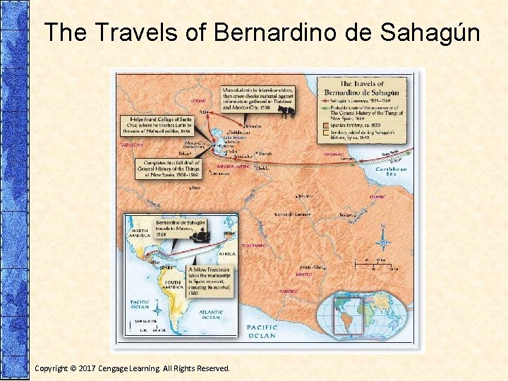 The Travels of Bernardino de Sahagún Copyright © 2017 Cengage Learning. All Rights Reserved.