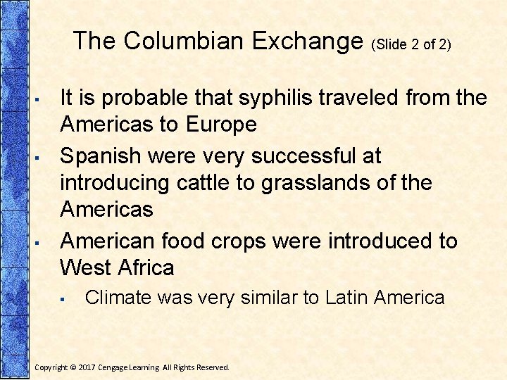 The Columbian Exchange (Slide 2 of 2) ▪ ▪ ▪ It is probable that