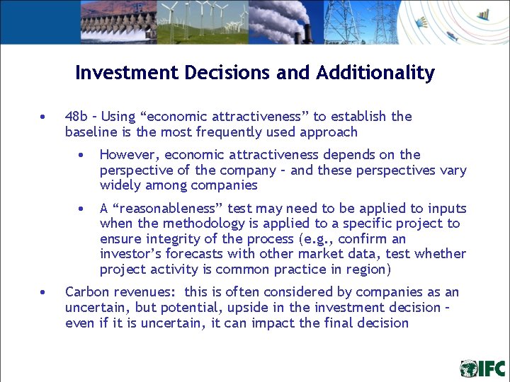 Investment Decisions and Additionality • • 48 b – Using “economic attractiveness” to establish Investment Decisions and Additionality • • 48 b – Using “economic attractiveness” to establish