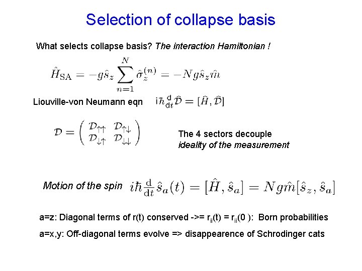 Selection of collapse basis What selects collapse basis? The interaction Hamiltonian ! Liouville-von Neumann