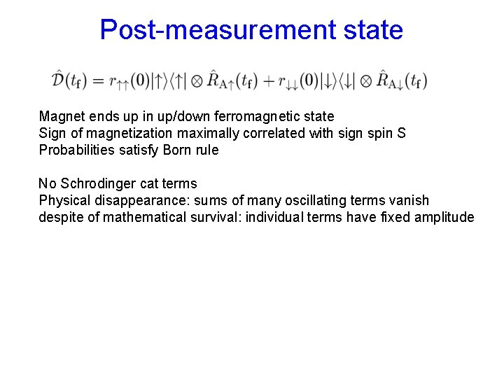 Post-measurement state Magnet ends up in up/down ferromagnetic state Sign of magnetization maximally correlated