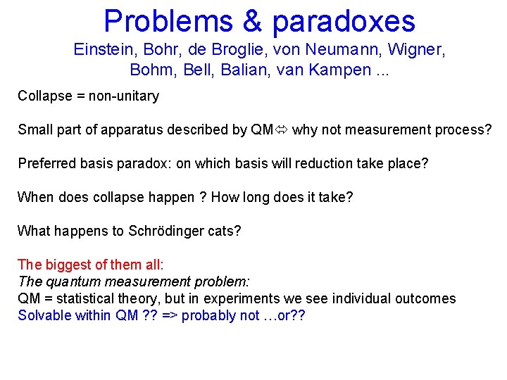 Problems & paradoxes Einstein, Bohr, de Broglie, von Neumann, Wigner, Bohm, Bell, Balian, van