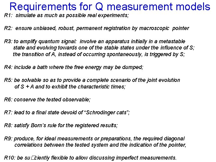 Requirements for Q measurement models R 1: simulate as much as possible real experiments;
