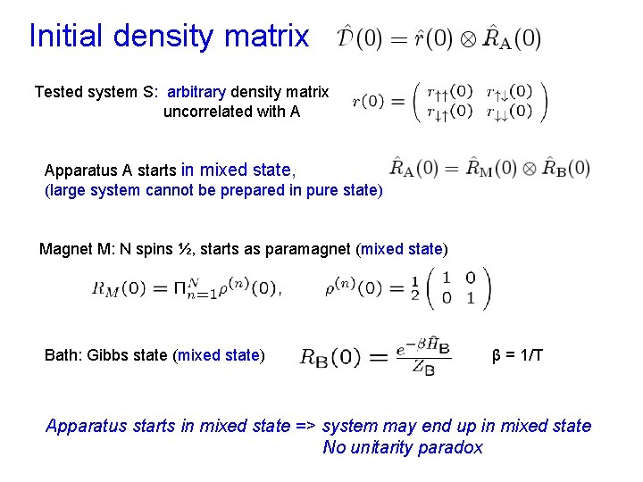 Initial density matrix Tested system S: arbitrary density matrix uncorrelated with A Apparatus A