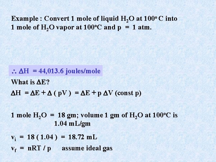 Example : Convert 1 mole of liquid H 2 O at 100 o C