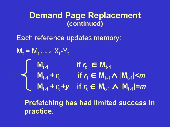 Demand Page Replacement (continued) Each reference updates memory: Mt = Mt-1 Xt-Yt = Mt-1