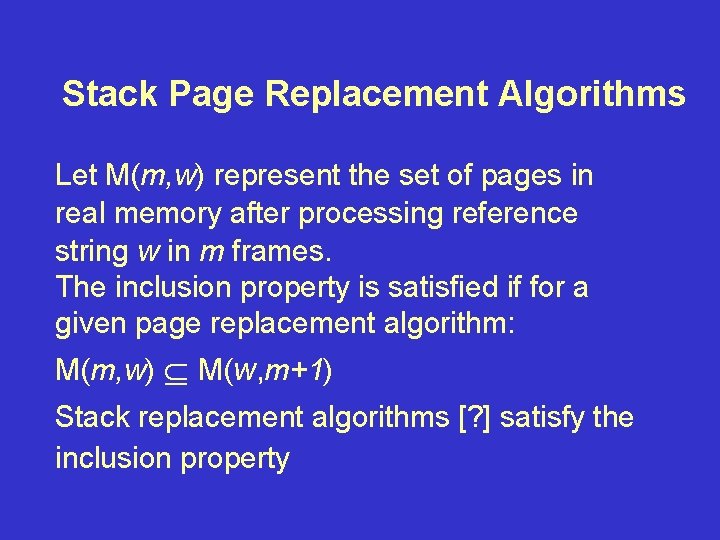 Stack Page Replacement Algorithms Let M(m, w) represent the set of pages in real