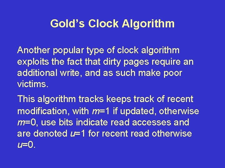 Gold’s Clock Algorithm Another popular type of clock algorithm exploits the fact that dirty