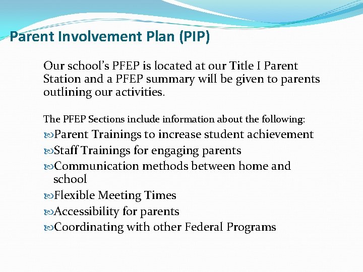 Parent Involvement Plan (PIP) Our school’s PFEP is located at our Title I Parent