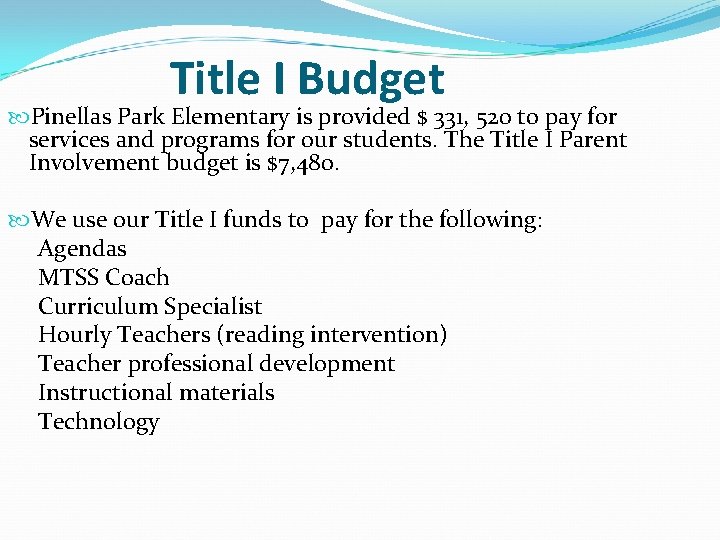 Title I Budget Pinellas Park Elementary is provided $ 331, 520 to pay for