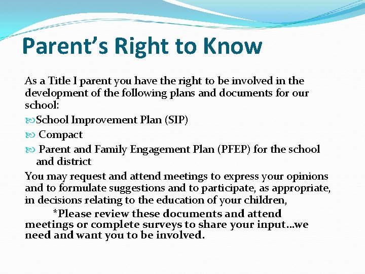 Parent’s Right to Know As a Title I parent you have the right to