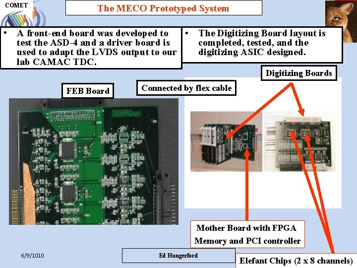 COMET UH M E P The MECO Prototyped System • COMET A front-end board