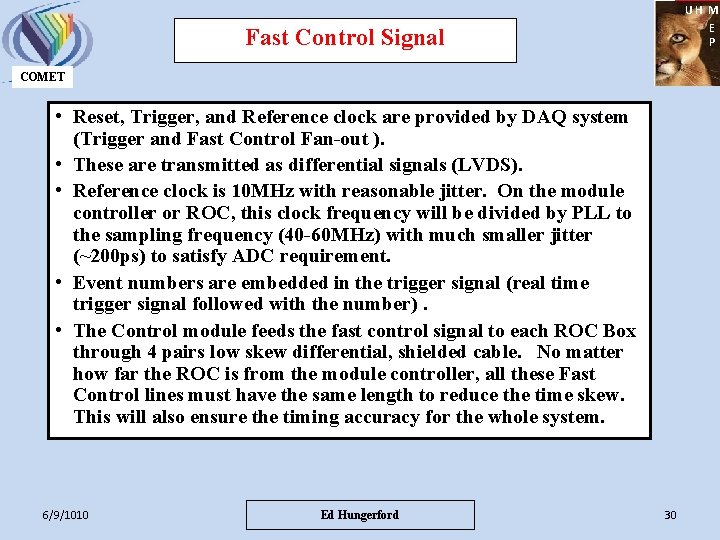 UH M E P Fast Control Signal COMET • Reset, Trigger, and Reference clock