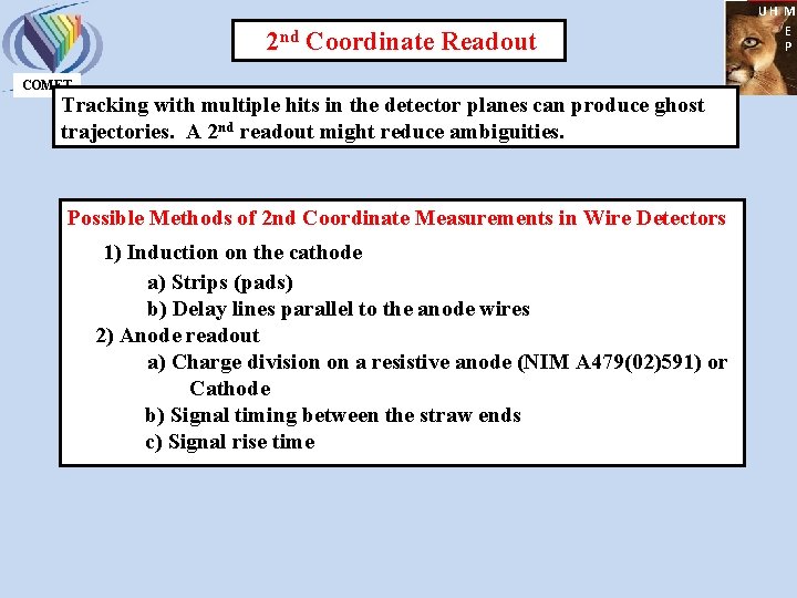 2 nd Coordinate Readout COMET Tracking with multiple hits in the detector planes can