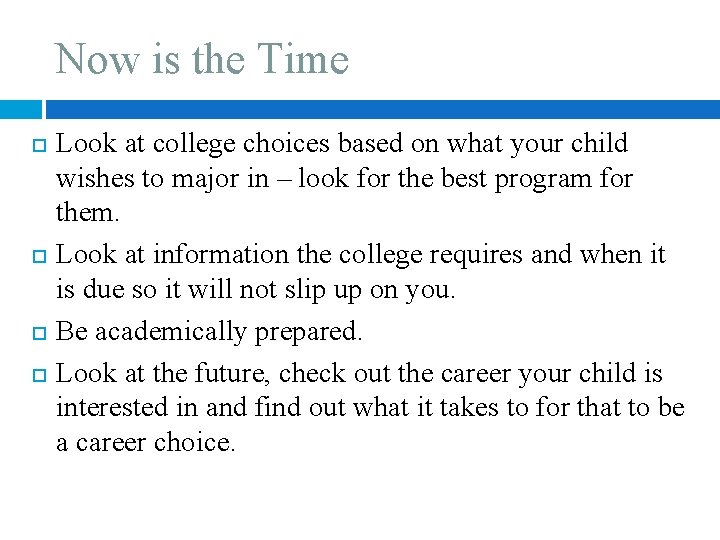 Now is the Time Look at college choices based on what your child wishes