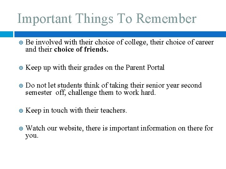 Important Things To Remember Be involved with their choice of college, their choice of