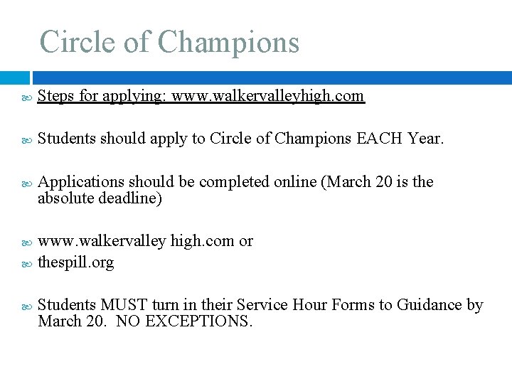 Circle of Champions Steps for applying: www. walkervalleyhigh. com Students should apply to Circle