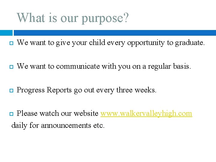 What is our purpose? We want to give your child every opportunity to graduate.