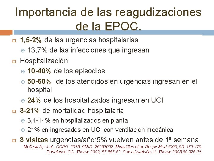 Importancia de las reagudizaciones de la EPOC. 1, 5 -2% de las urgencias hospitalarias