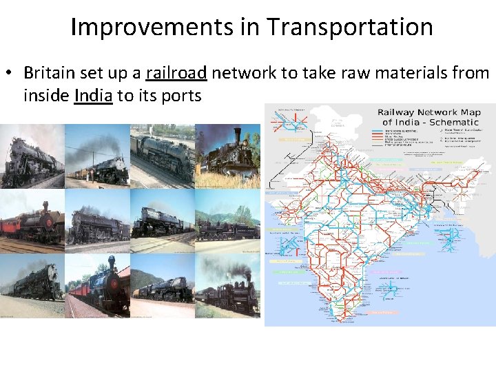 Improvements in Transportation • Britain set up a railroad network to take raw materials