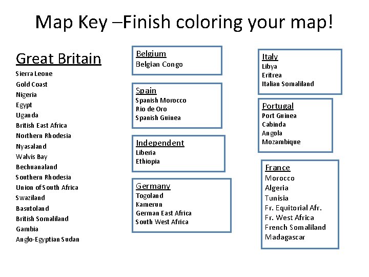Map Key –Finish coloring your map! Great Britain Sierra Leone Gold Coast Nigeria Egypt