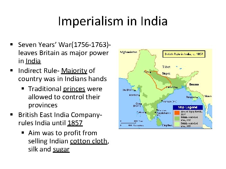 Imperialism in India § Seven Years’ War(1756 -1763)leaves Britain as major power in India