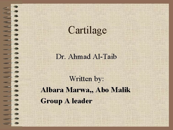 Cartilage Dr. Ahmad Al-Taib Written by: Albara Marwa, , Abo Malik Group A leader