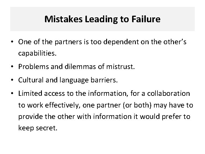 Mistakes Leading to Failure • One of the partners is too dependent on the