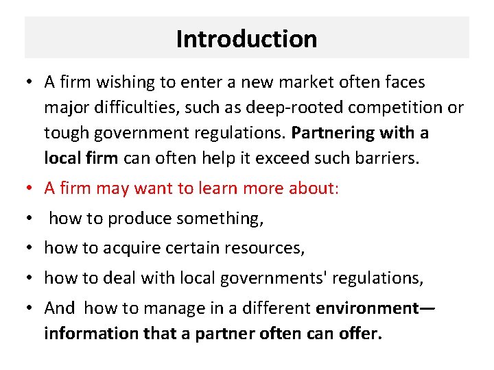 Introduction • A firm wishing to enter a new market often faces major difficulties,