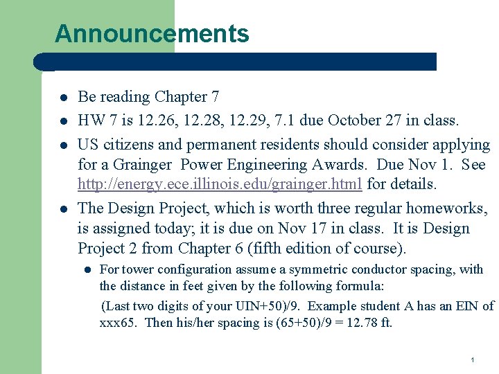 Announcements l l Be reading Chapter 7 HW 7 is 12. 26, 12. 28,