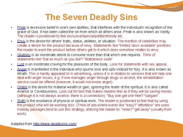 The Seven Deadly Sins • • Pride is excessive belief in one's own abilities,