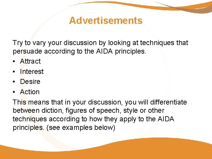 Advertisements Try to vary your discussion by looking at techniques that persuade according to