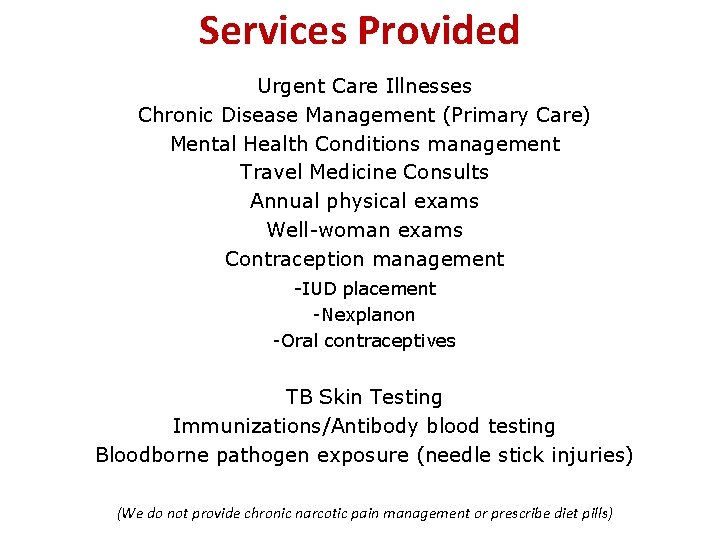 Services Provided Urgent Care Illnesses Chronic Disease Management (Primary Care) Mental Health Conditions management