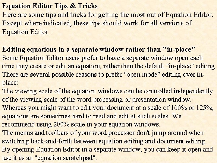 Equation Editor Tips & Tricks Here are some tips and tricks for getting the