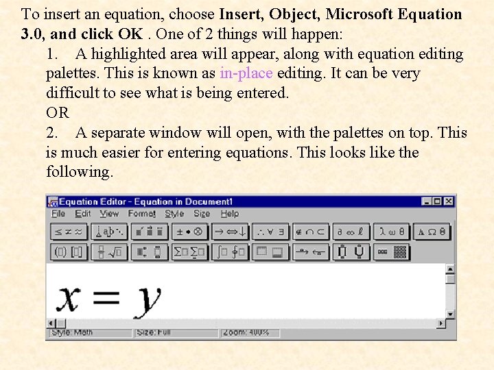 To insert an equation, choose Insert, Object, Microsoft Equation 3. 0, and click OK.