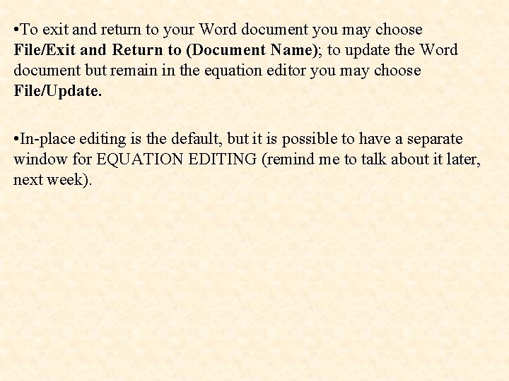  • To exit and return to your Word document you may choose File/Exit