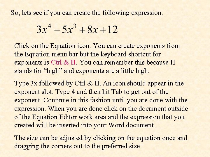 So, lets see if you can create the following expression: Click on the Equation