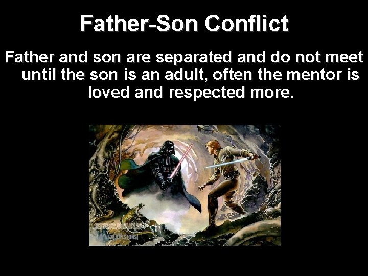 Father-Son Conflict Father and son are separated and do not meet until the son