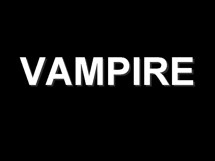 VAMPIRE 